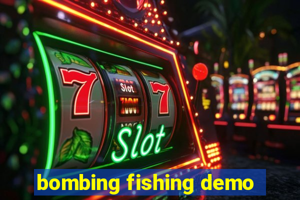 bombing fishing demo